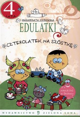 Edulatki: Czterolatek Na Szóstkę [KSIĄŻKA]