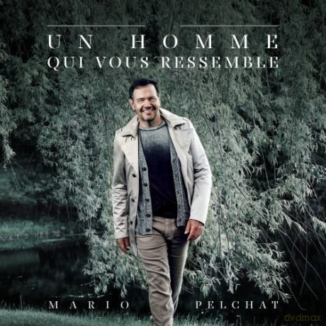 Mario Pelchat: Un Homme Qui Me Ressemble [CD]