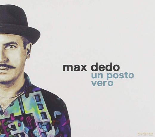 Max Dedo: Un Posto Vero [CD]