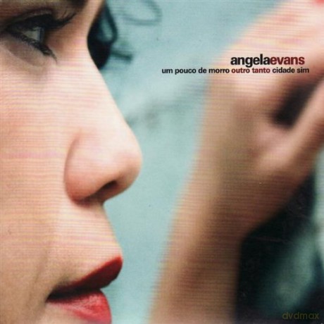 Angela Evans: Un Pouco De Morro Outro Tanto [CD]