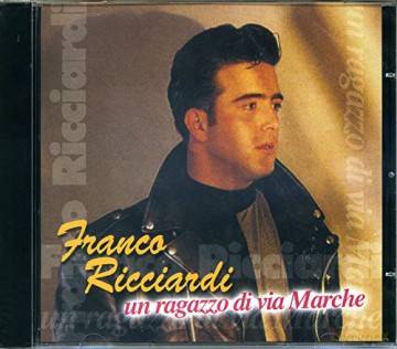 Franco Ricciardi: Un Ragazzo Di Via Marche [CD]