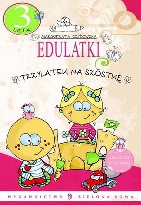 Edulatki: Trzylatek Na Szóstkę [KSIĄŻKA]