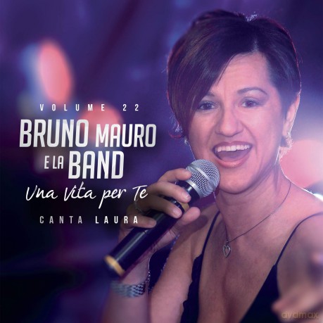 Bruno Mauro E La Band: Una Vita Per Te [CD]
