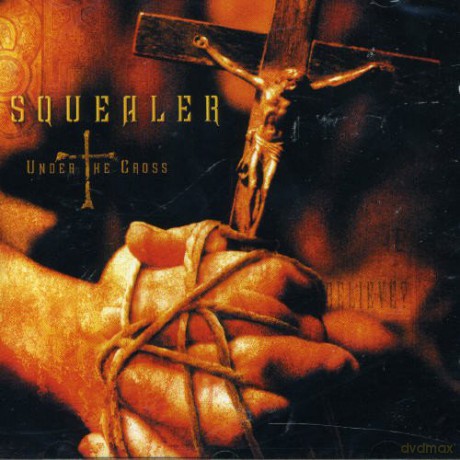 Squealer: Under the Cross [CD]
