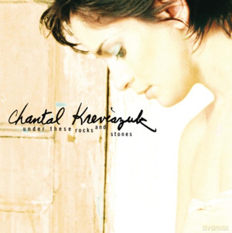 Chantal Kreviazuk: Under These Rocks and Stones [CD]