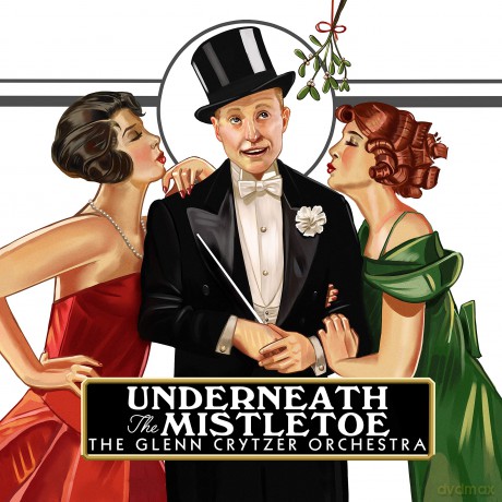 Glenn Crytzer Orchestra: Underneath The Mistletoe [CD]