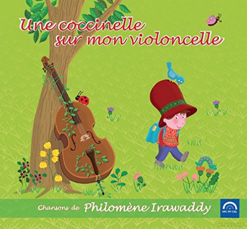 Philomene Irawaddy: Une Coccinelle Sur Mon Violoncelle [CD]