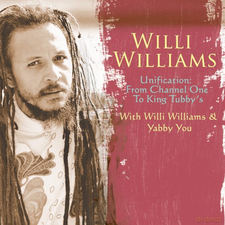 Willi Williams: Unification: From Channel [CD]