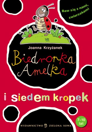 Biedronka Amelka I Siedem Kropek  [KSIĄŻKA]