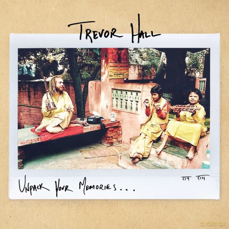 Trevor Hall: Unpack Your Memories [CD]