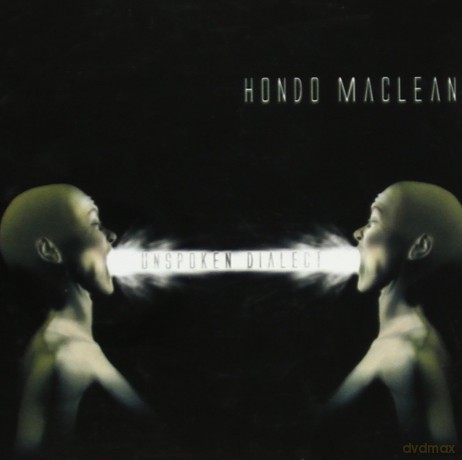 Hondo Maclean: Unspoken Dialect [CD]