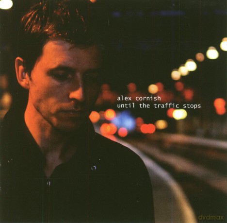 Alex Cornish: Until The Traffic Stops [CD]