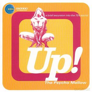 Up Vol.1 - The Psycho Mellow A Brief Excursion Into The 70's [CD]