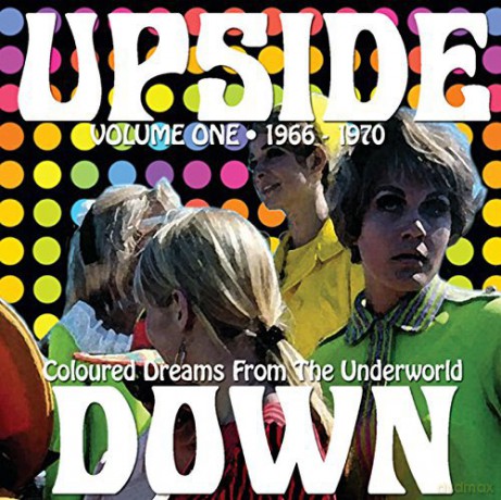 Upside Down Volume One- Coloured Dreams From the Underworld 1966-1970 [CD]