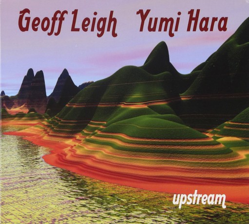 Geoff Leigh: Upstream [CD]