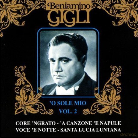 Beniamino Gigli: V.2:'O Sole Mio [CD]