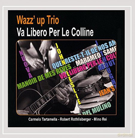 Wazz'up Trio: Va Libero Per Le Colline [CD]