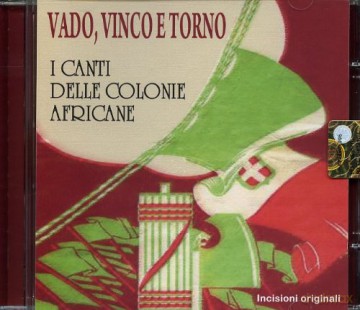 Vado Vinco E Torno I Canti Delle Colonie Africane [CD]
