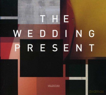 Wedding Present: Valentina [CD]