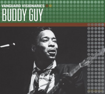 Buddy Guy: Vanguard Visionaries [CD]