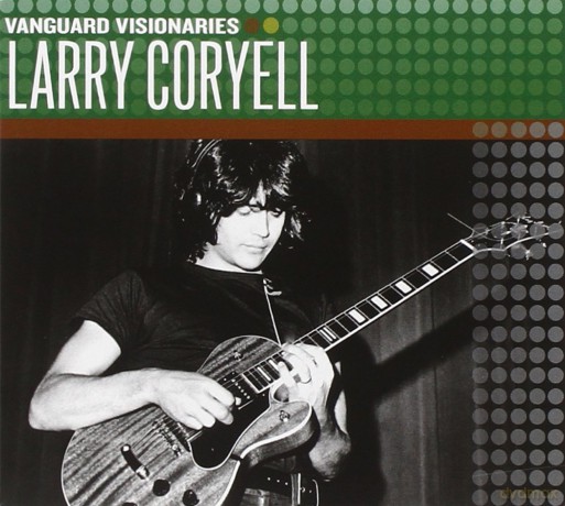 Larry Coryell: Vanguard Visionaries [CD]