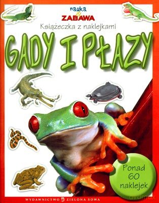 Nauka I Zabawa: Gady I Płazy [KSIĄŻKA]