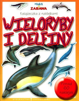 Nauka I Zabawa: Wieloryby I Delfiny [KSIĄŻKA]