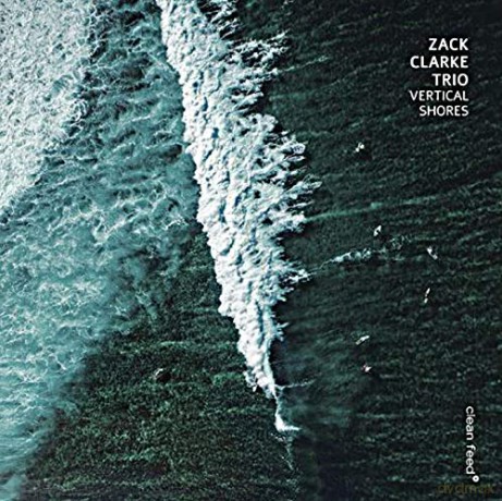 Zack Clarke Trio: Vertical Shores [CD]