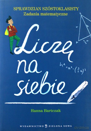 Liczę Na Siebie - Sprawdzian Szóstoklasisty [KSIĄŻKA]