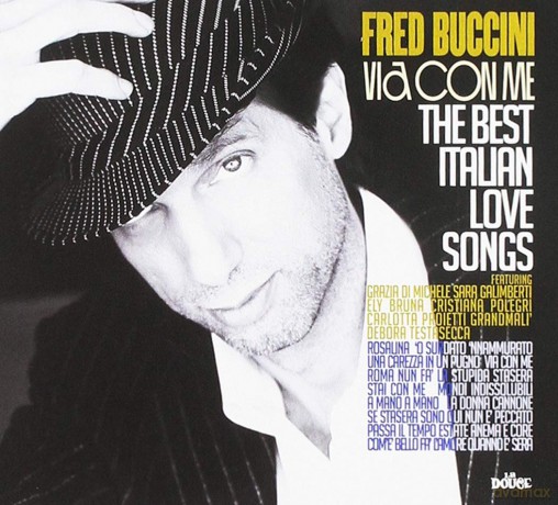 Fred Buccini: Via Con Me The Best Italian Love Songs [CD]
