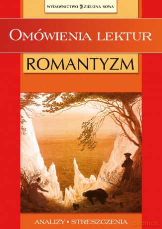 Omówienie Lektur - Romantyzm [KSIĄŻKA]