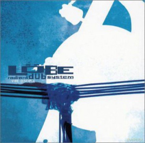 Lobe Radiant Dub: Vibe Disciples [CD]