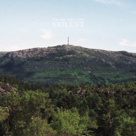 We Are the City: Violent [CD]