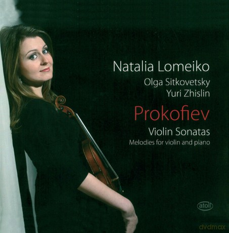 Sergei Prokofiev: Violin Sonatas - Melodies - Natalia Lomeiko, Violin [2CD]