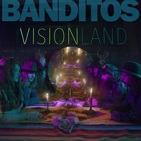 Banditos: Visionland [CD]