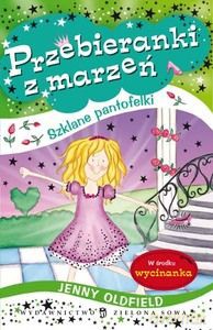 Przebieranki Z Marzeń: Szklane Pantofelki [KSIĄŻKA]