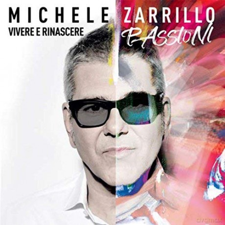 Michele Zarrillo: Vivere E Rinascere Passioni [2CD]