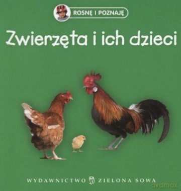 Rosnę I Poznaję: Zwierzęta I Ich Dzieci [KSIĄŻKA]
