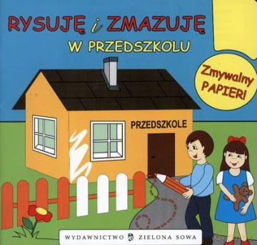 Rysuję I Zmazuję: W Przedszkolu [KSIĄŻKA]