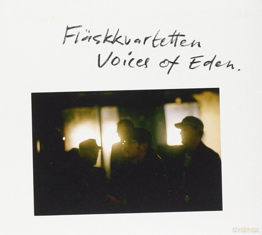 Flaeskkvartetten: Voices Of Eden [CD]