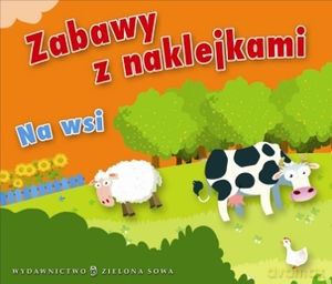 Zabawy Z Naklejkami: Na Wsi [KSIĄŻKA]