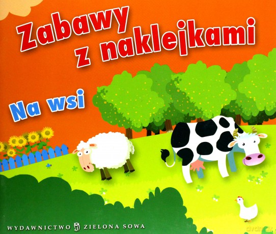 Zabawy Z Naklejkami: Na Wsi [KSIĄŻKA]