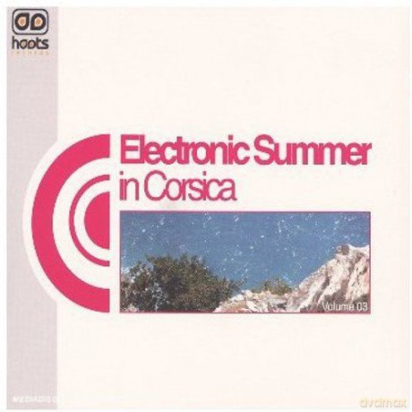 Electronic Summer in Corsica: Volume 3 [CD]