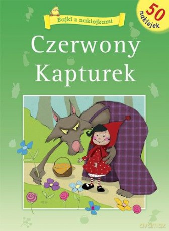 Bajki Z Naklejkami: Czerwony Kapturek [KSIĄŻKA]