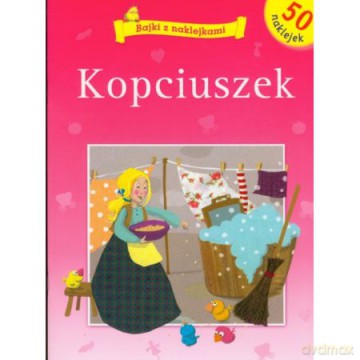 Bajki Z Naklejkami: Kopciuszek [KSIĄŻKA]