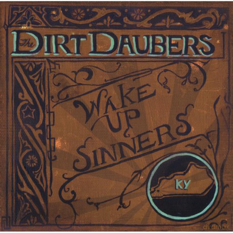 Dirt Daubers: Wake Up Sinners [CD]