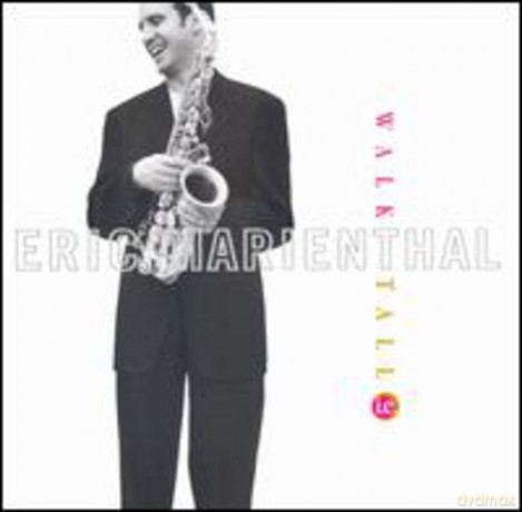 Eric Marienthal: Walk Tall [CD]