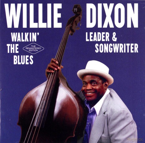 Willie Dixon: Walkin' The Blues-The Remastered Edition [2CD]