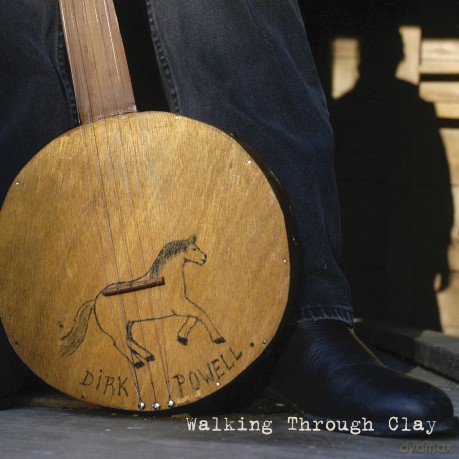 Dirk Powell: Walking Through Clay [CD]