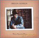 Brian Gowan: Warm Spanish Wine [CD]